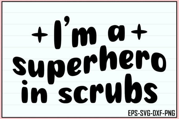 I’m a Superhero in Scrubs – Retro Nurse
