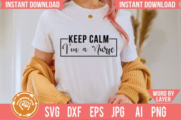 Keep Calm I’m a Nurse SVG Cut File