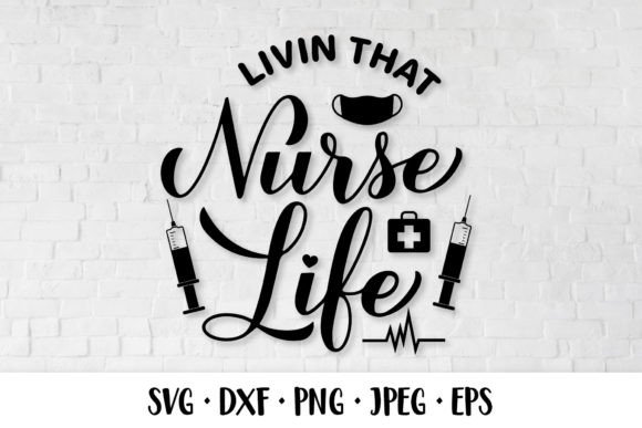Livin That Nurse Life SVG. Nurses Quote.