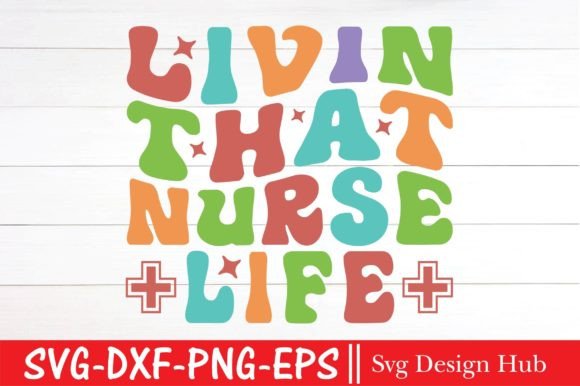 Livin That Nurse Life SVG, Retro Nurse