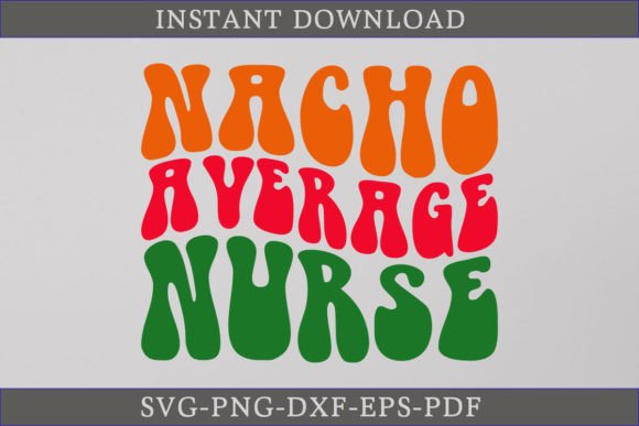 Nacho Average Nurse Retro SVG Shirt