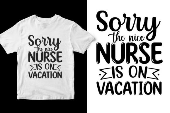 Nurse Is on Vacation Typography T Shirts