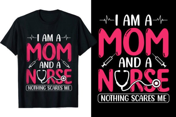Nurse Mom Nothing Scares Me T-shirts
