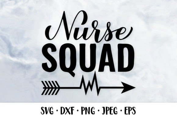 Nurse Squad SVG. Nurses Quote