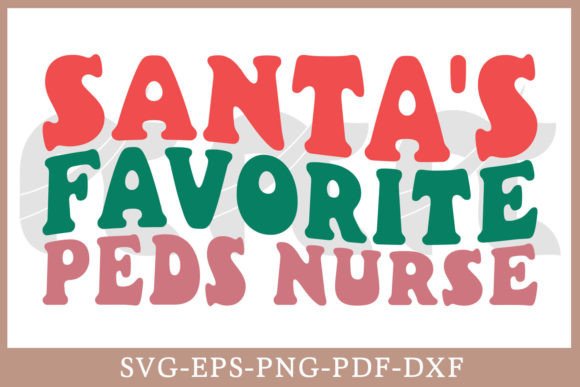Santa’s Favorite Peds Nurse Retro SVG