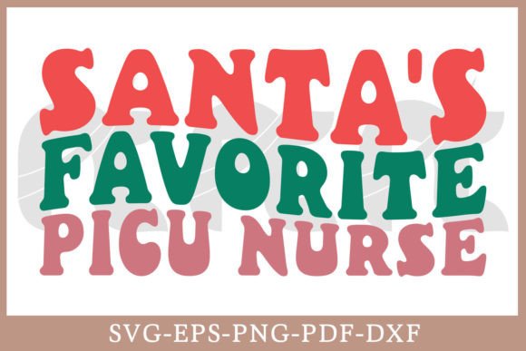 Santa’s Favorite PICU Nurse Retro SVG