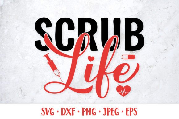 Scrub Life SVG. Nurse Quote