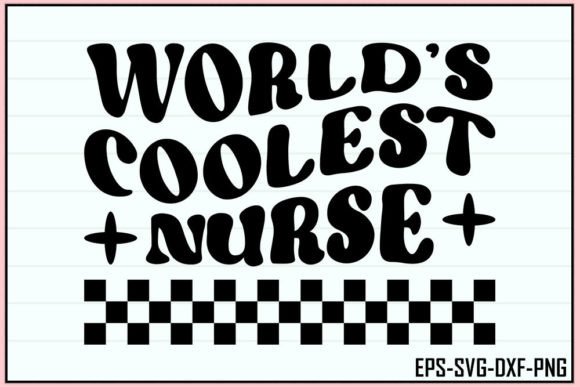 World’s Coolest Nurse – Retro Nurse SVG